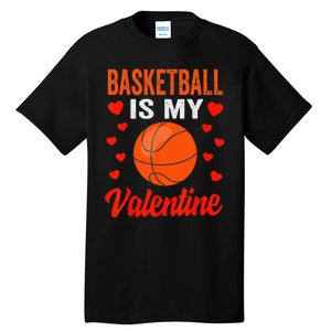 Basketball Valentines Day Basketball Is My Valentine Tall T-Shirt