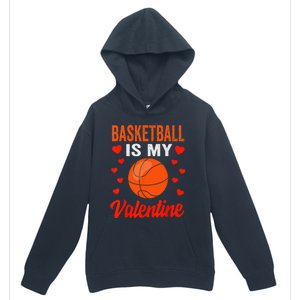 Basketball Valentines Day Basketball Is My Valentine Urban Pullover Hoodie