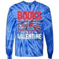 Bookworm Valentines Day Funny Gift Books Are My Valentine Day Great Gift Tie-Dye Long Sleeve Shirt