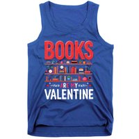 Bookworm Valentines Day Funny Gift Books Are My Valentine Day Great Gift Tank Top