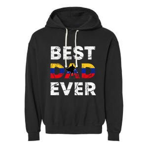 Best Venezuelan Dad Ever Venezuela Daddy FatherS Day Garment-Dyed Fleece Hoodie