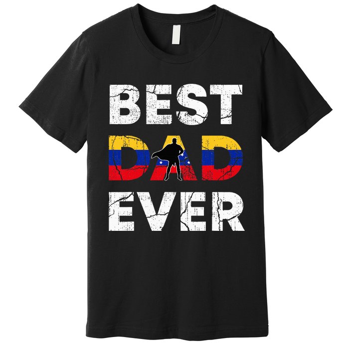 Best Venezuelan Dad Ever Venezuela Daddy FatherS Day Premium T-Shirt