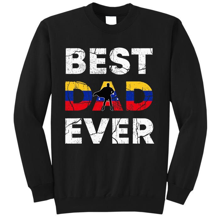 Best Venezuelan Dad Ever Venezuela Daddy FatherS Day Tall Sweatshirt