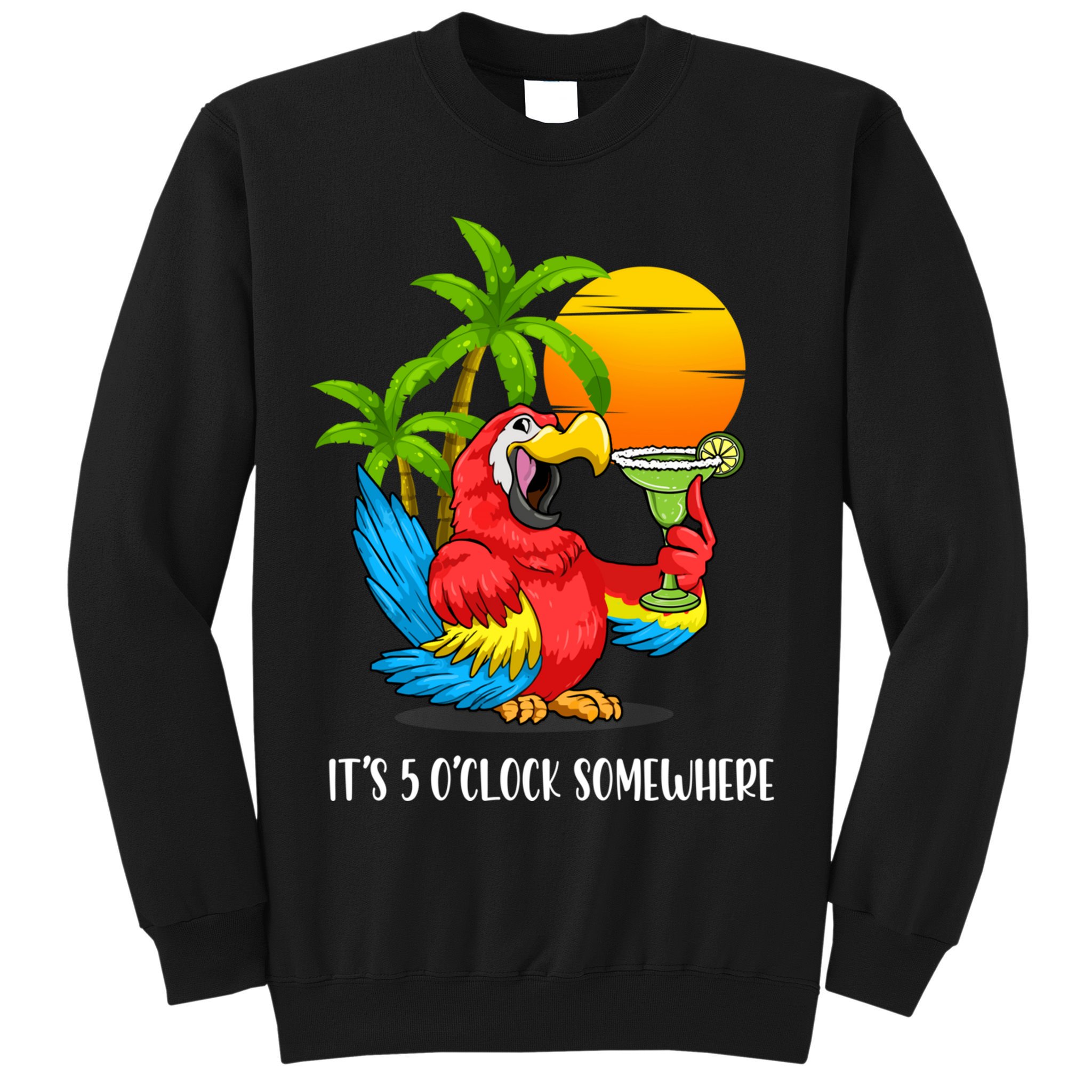 Beach Vacation Drinking Parrot ItS 5 OClock Somewhere Sweatshirt