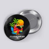 Beach Vacation Drinking Parrot ItS 5 OClock Somewhere Button