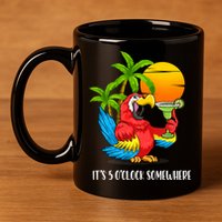 Beach Vacation Drinking Parrot ItS 5 OClock Somewhere 11oz C Handle Ceramic Mug