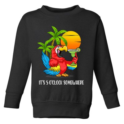 Beach Vacation Drinking Parrot ItS 5 OClock Somewhere Toddler Sweatshirt