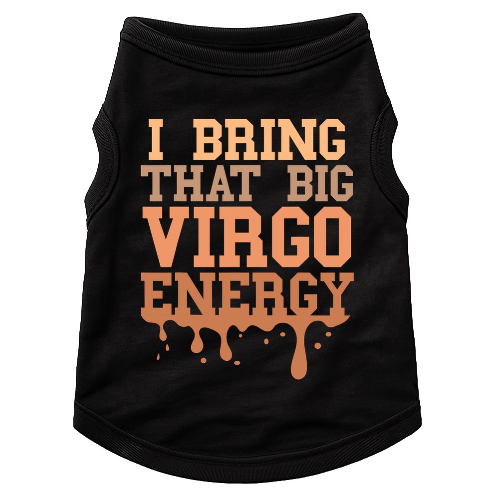 Big Virgo Energy Virgo Drip Melanin Vibes Birthday Doggie Tank