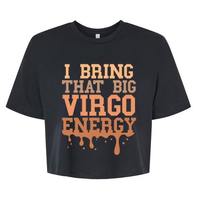 Big Virgo Energy Virgo Drip Melanin Vibes Birthday Bella+Canvas Jersey Crop Tee