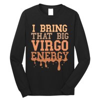 Big Virgo Energy Virgo Drip Melanin Vibes Birthday Long Sleeve Shirt