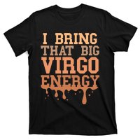 Big Virgo Energy Virgo Drip Melanin Vibes Birthday T-Shirt