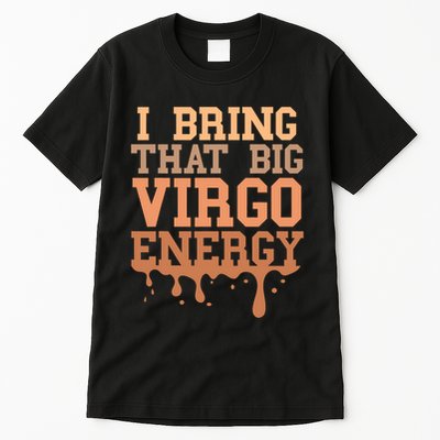Big Virgo Energy Virgo Drip Melanin Vibes Birthday Tall T-Shirt