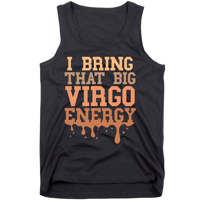 Big Virgo Energy Virgo Drip Melanin Vibes Birthday Tank Top