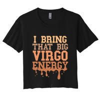 Big Virgo Energy Virgo Drip Melanin Vibes Birthday Women's Crop Top Tee