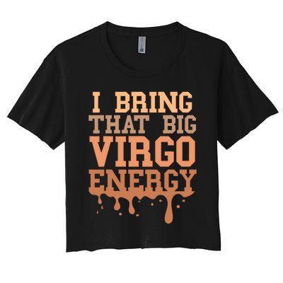 Big Virgo Energy Virgo Drip Melanin Vibes Birthday Women's Crop Top Tee