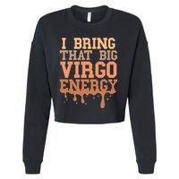 Big Virgo Energy Virgo Drip Melanin Vibes Birthday Cropped Pullover Crew