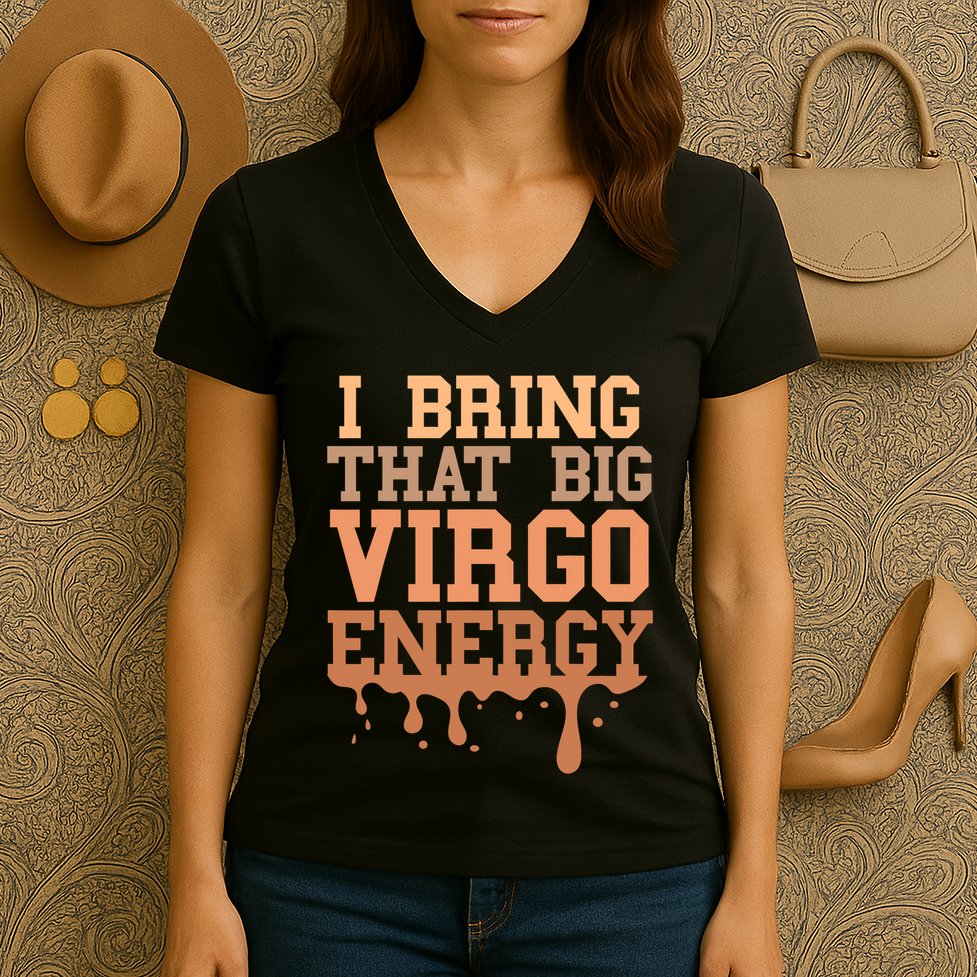 Big Virgo Energy Virgo Drip Melanin Vibes Birthday Women's V-Neck T-Shirt