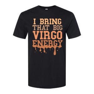 Big Virgo Energy Virgo Drip Melanin Vibes Birthday Softstyle CVC T-Shirt