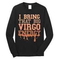 Big Virgo Energy Women Virgo Drip Melanin Vibes Birthday Long Sleeve Shirt