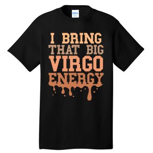 Big Virgo Energy Women Virgo Drip Melanin Vibes Birthday Tall T-Shirt