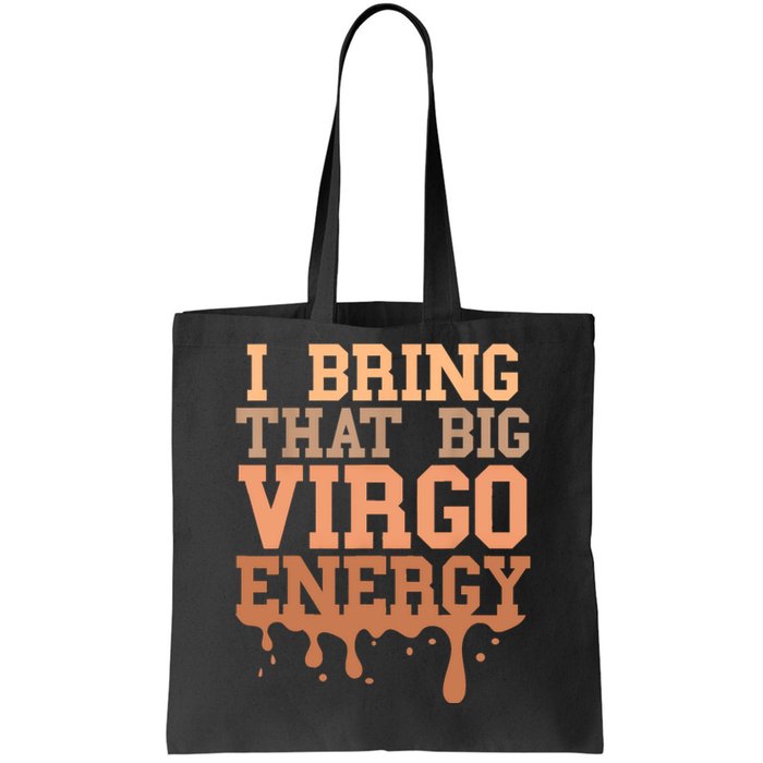 Big Virgo Energy Women Virgo Drip Melanin Vibes Birthday Tote Bag