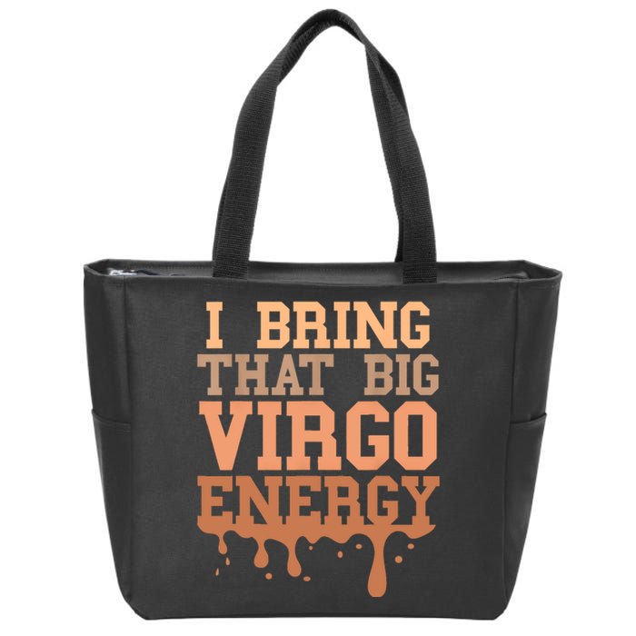 Big Virgo Energy Women Virgo Drip Melanin Vibes Birthday Zip Tote Bag