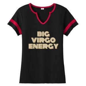 Big Virgo Energy Astrology Gift Ladies Halftime Notch Neck Tee