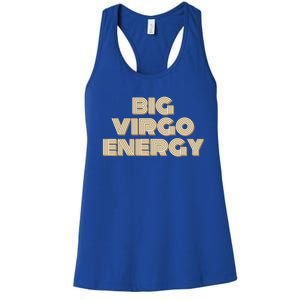 Big Virgo Energy Astrology Gift Women's Racerback Tank