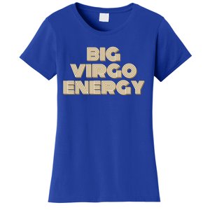 Big Virgo Energy Astrology Gift Women's T-Shirt