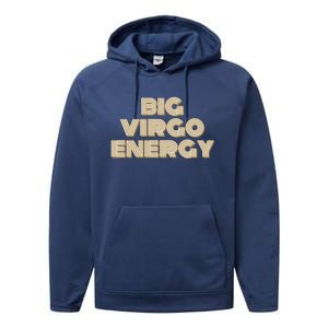 Big Virgo Energy Astrology Gift Performance Fleece Hoodie