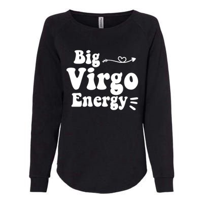 Big Virgo Energy Groovy Zodiac Sign Astrology Horoscope Cool Gift Womens California Wash Sweatshirt