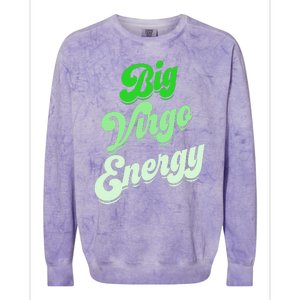 Big Virgo Energy Virgo Birthday Zodiac Sign Colorblast Crewneck Sweatshirt