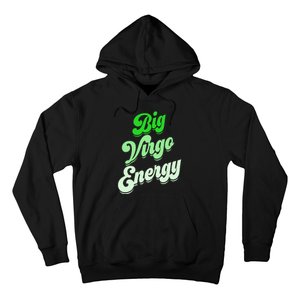 Big Virgo Energy Virgo Birthday Zodiac Sign Hoodie