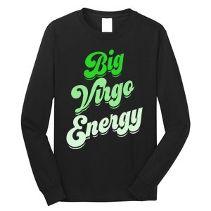 Big Virgo Energy Virgo Birthday Zodiac Sign Long Sleeve Shirt