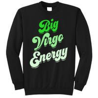 Big Virgo Energy Virgo Birthday Zodiac Sign Sweatshirt