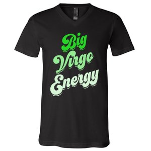 Big Virgo Energy Virgo Birthday Zodiac Sign V-Neck T-Shirt