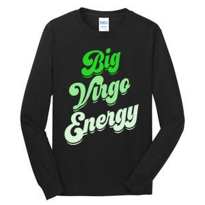 Big Virgo Energy Virgo Birthday Zodiac Sign Tall Long Sleeve T-Shirt