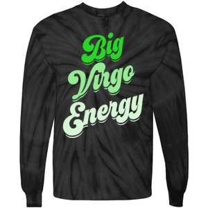 Big Virgo Energy Virgo Birthday Zodiac Sign Tie-Dye Long Sleeve Shirt