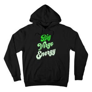 Big Virgo Energy Virgo Birthday Zodiac Sign Tall Hoodie