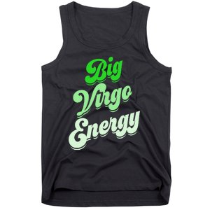 Big Virgo Energy Virgo Birthday Zodiac Sign Tank Top