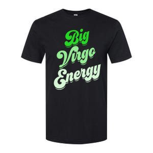 Big Virgo Energy Virgo Birthday Zodiac Sign Softstyle CVC T-Shirt