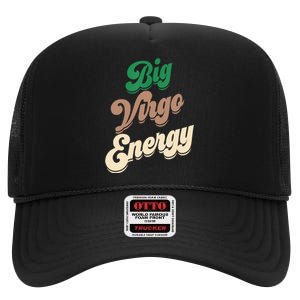 Big Virgo Energy For Virgo Shirts For Zodiac Sign High Crown Mesh Back Trucker Hat