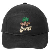 Big Virgo Energy For Virgo Shirts For Zodiac Sign 7-Panel Snapback Hat