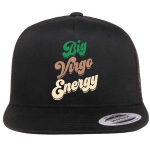 Big Virgo Energy For Virgo Shirts For Zodiac Sign Flat Bill Trucker Hat