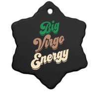 Big Virgo Energy For Virgo Shirts For Zodiac Sign Ceramic Star Ornament