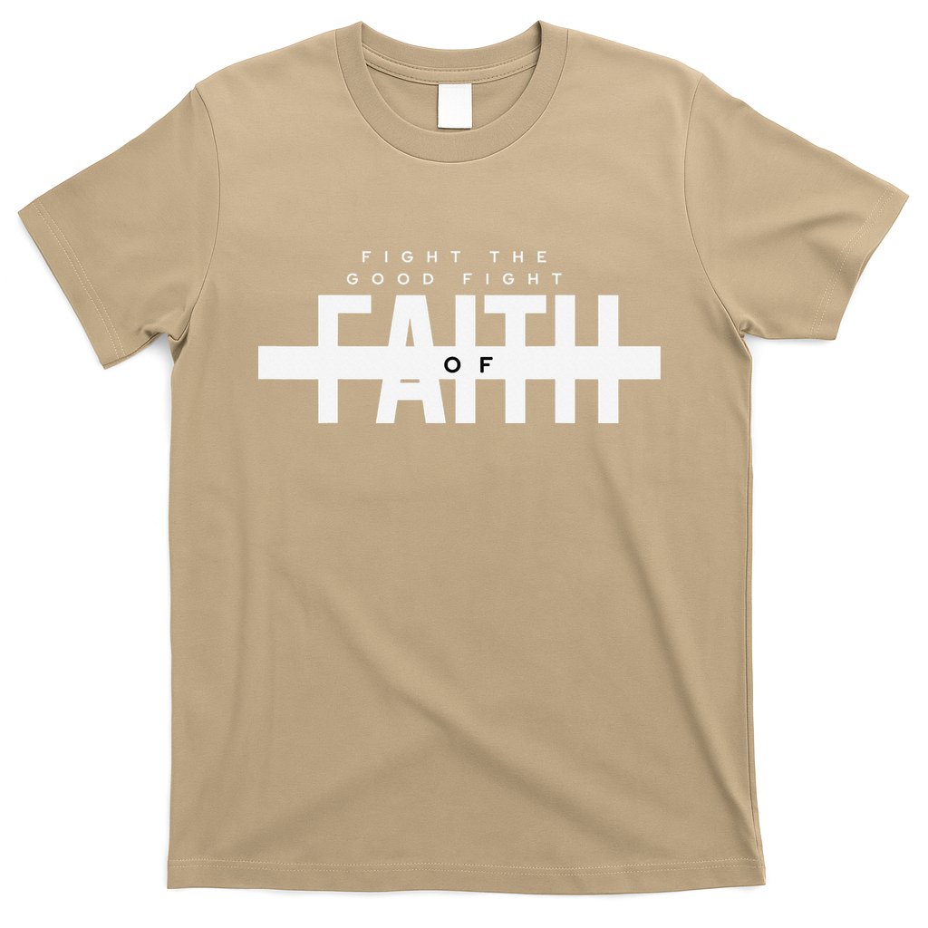 Bible Verse - Fight The Good Fight Of Faith Christian T-Shirt