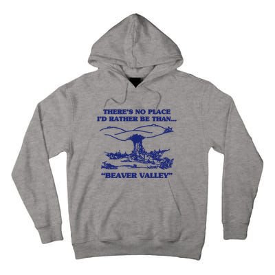 Beaver Valley Funny Offensive Gift Tall Hoodie