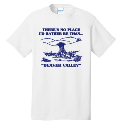 Beaver Valley Funny Offensive Gift Tall T-Shirt