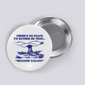 Beaver Valley Funny Offensive Gift Button