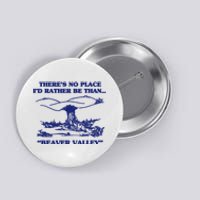 Beaver Valley Funny Offensive Gift Button